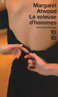 La voleuse d'hommes - Margaret Atwood - 10-18 - Livre