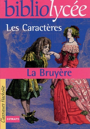 Les caractères ou les moeurs de ce siècle - Jean De la Bruyère - Bibliolycée - Livre
