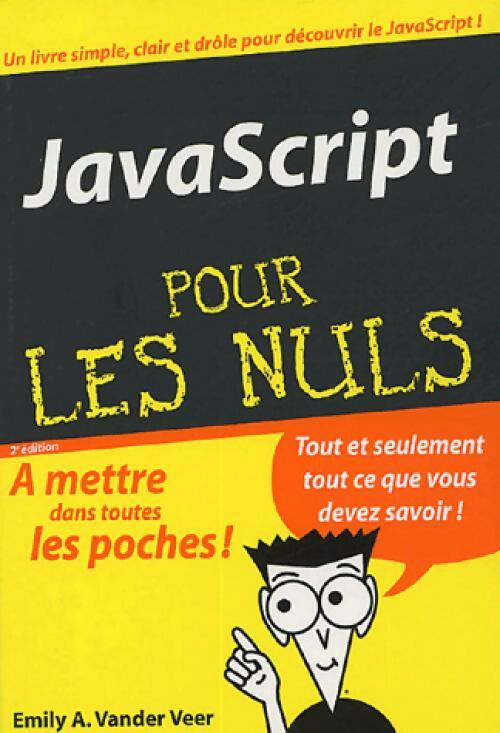JavaScript pour les nuls - Emily A. Van der Veer - Pour les Nuls Poche - Livre