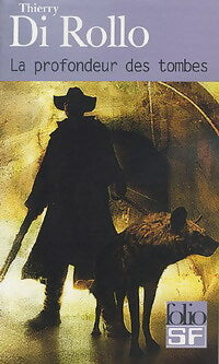 La profondeur des tombes - Thierry Di Rollo - Folio Science-Fiction - Livre