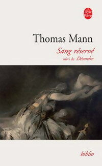 Sang réservé / Désordre - Thomas Mann - Le Livre de Poche - Livre