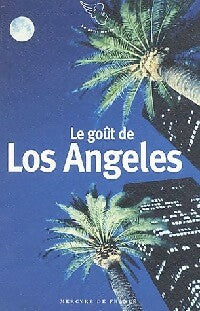 Le goût de Los Angeles - Collectif - Le Petit Mercure - Livre