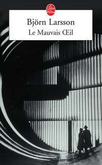 Le mauvais oeil - Björn Larsson - Le Livre de Poche - Livre