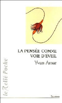 La pensée comme voie d'éveil - Yvan Amar - Le Relié Poche - Livre