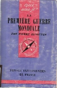 La première guerre mondiale - Pierre Renouvin - Que sais-je - Livre