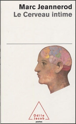 Le cerveau intime - Marc Jeannerod - Poches Odile Jacob - Livre