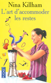 L'art d'accomoder les restes - Nina Killham - Pocket - Livre