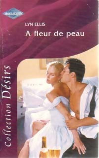 A fleur de peau - Lyn Ellis - Désirs - Livre