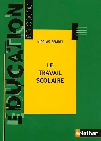 Le travail scolaire - Nicolas Sembel - Education en poche - Livre