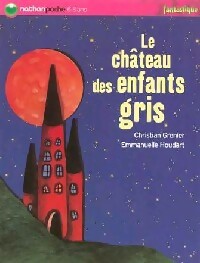 Le château des enfants gris - Christian Grenier - Nathan poche 6-8 ans - Livre