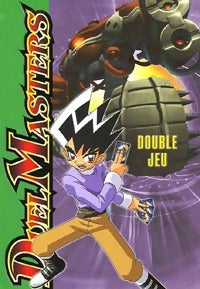 Duel masters Tome II : Double jeu - Fabrice Colin - Bibliothèque verte (série actuelle) - Livre