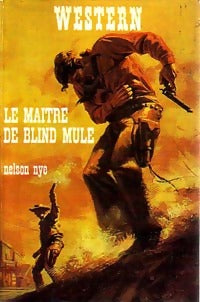 Le maître de Blind Mule - Nelson Nye - Western - Livre