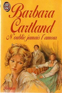 N'oublie jamais l'amour - Barbara Cartland - J'ai Lu - Livre