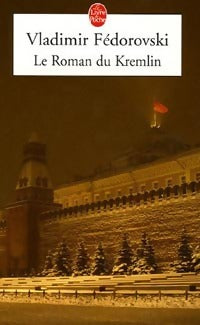 Le roman du Kremlin - Vladimir Fédorovski - Le Livre de Poche - Livre