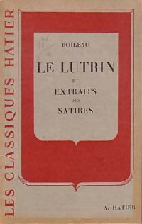 Le lutrin / Satires (extraits) - Nicolas Boileau -  Classiques Hatier - Livre