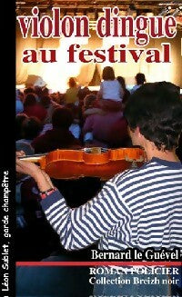Violon dingue au festival - Bernard Le Guével - Breizh Noir - Livre