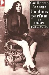 Un doux parfum de mort - Guillermo Arriaga - Libretto - Livre
