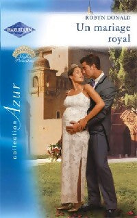 Un mariage royal - Robyn Donald - Azur - Livre