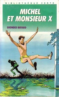 Michel et Monsieur X - Georges Bayard - Bibliothèque verte (4ème série) - Livre