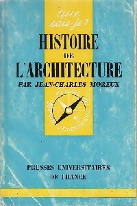 Histoire de l'architecture - Jean-Charles Moreux - Que sais-je - Livre