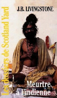 Meurtre à l'indienne - J.B. Livingstone - Les dossiers de Scotland Yard - Livre