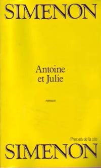Antoine et Julie - Georges Simenon - Romans ; Simenon - 3ème Série - Livre