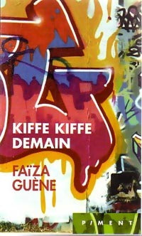 Kiffe kiffe demain - Faïza Guene - Piment - Livre