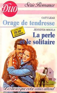 Orage de tendresse / La perle et le solitaire - Jennifer Mikels ; Cathy Lear - Duo, Série Romance - Livre