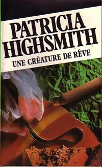 Une créature de rêve - Patricia Highsmith -  Pocket - Livre