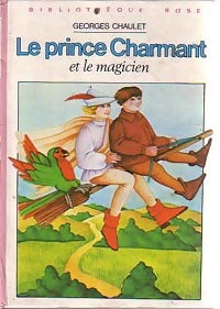 Le prince charmant et le magicien - Georges Chaulet - Bibliothèque rose (3ème série) - Livre