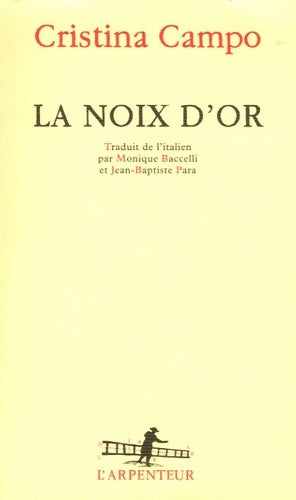 La noix d'or - Cristina Campo - L'Arpenteur - Livre