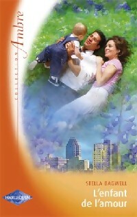L'enfant de l'amour - Stella Bagwell - Ambre - Livre