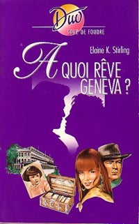 A quoi rêve Geneva ? - Elaine K. Stirling - Duo, Série Coup de Foudre - Livre