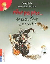 Même pas peur... de la sorcière au nez crochu ! - Fanny Joly - Kid pocket - Livre