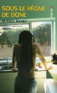 Sous le règne de Bone - Russell Banks - Babel J - Livre
