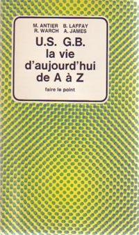 U.S.-G.B. la vie aujourd'hui de A à Z - Maurice Antier ; B. Laffay ; R. Warch ; A. James - Faire le Point - Livre