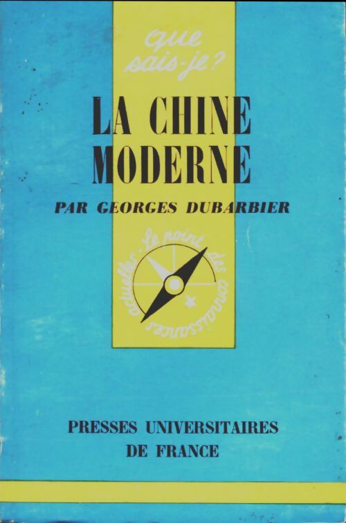 La Chine moderne - Georges Dubarbier - Que sais-je - Livre