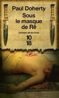 Sous le masque de Rê - Paul C. Doherty - 10-18 - Livre