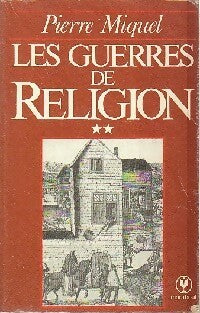 Les guerres de religion Tome II - Pierre Miquel - Université - Livre
