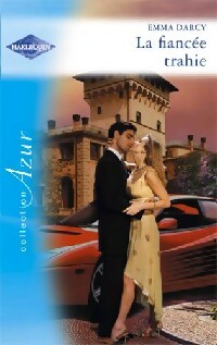 La fiancée trahie - Emma Darcy - Azur - Livre
