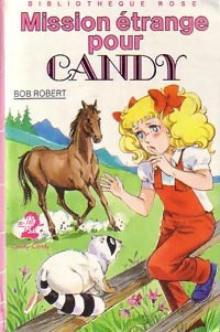 Mission étrange pour Candy - Bob Robert - Bibliothèque rose (3ème série) - Livre
