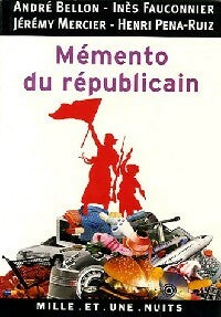 Mémento du républicain - Henri Pena-Ruiz ; André Bellon ; Inès Fauconnier ; Jérémy Mercier - Les petits libres - Livre
