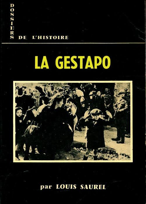 La gestapo - Louis Saurel - Dossiers de l'Histoire - Livre