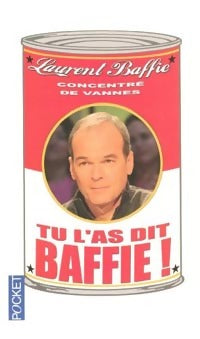 Tu l'as dit, Baffie ! - Laurent Baffie - Pocket - Livre