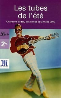 Les tubes de l'été. Chansons cultes, des sixties aux années 2000 - Yves-Marc Ajchenbaum - Librio - Livre