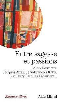 Entre sagesse et passion, les conflits de la morale - Alain Houziaux - Espaces libres - Livre