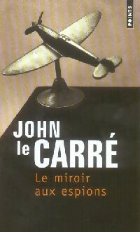 Le miroir aux espions - John Le Carré - Points - Livre