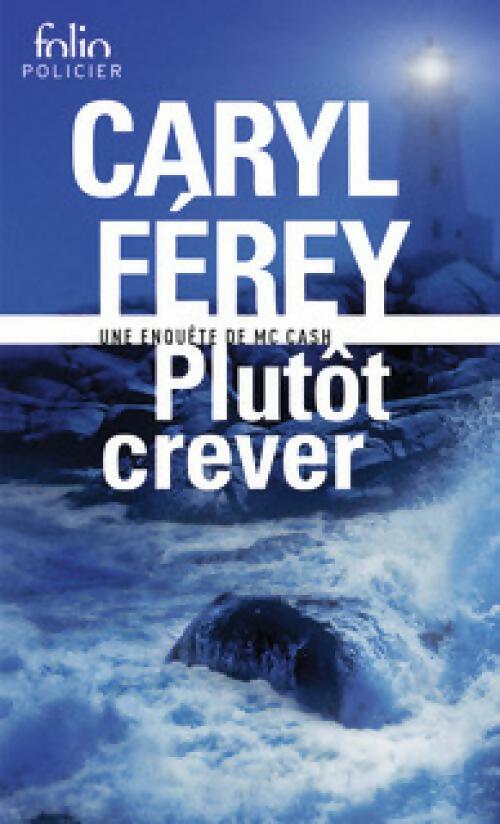 Plutôt crever - Caryl Férey - Folio Policier - Livre