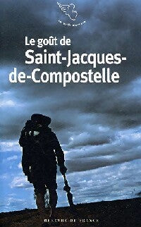 Le goût de Saint-Jacques de Compostelle - Véronique Petit - Le Petit Mercure - Livre