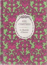 La Bastide d'amour - Gil Corthis - Cercle Arc-en-Ciel Romanesque - Livre